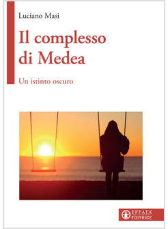 IL COMPLESSO DI MEDEA. UN ISTINTO OSCURO