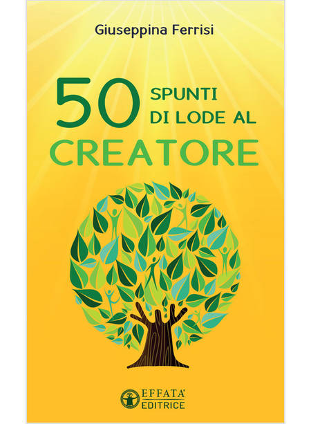 50 SPUNTI DI LODE AL CREATORE