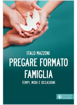 PREGARE FORMATO FAMIGLIA TEMPI MODI E OCCASIONI