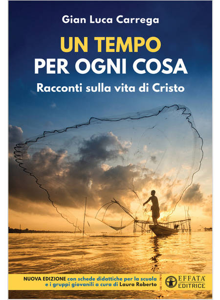 UN TEMPO PER OGNI COSA. RACCONTI SULLA VITA DI CRISTO