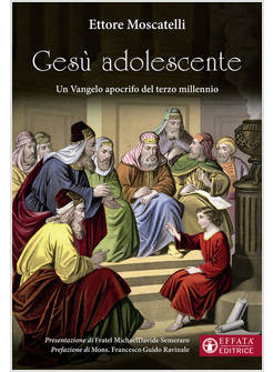 GESU' ADOLESCENTE UN VANGELO APOCRIFO DEL TERZO MILLENNIO
