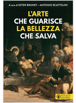L'ARTE CHE GUARISCE LA BELLEZZA CHE SALVA