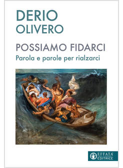 POSSIAMO FIDARCI PAROLA E PAROLE PER RIALZARCI