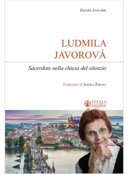 LUDMILA JAVOROVA'. SACERDOTE NELLA CHIESA DEL SILENZIO