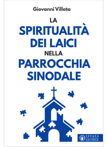 LA SPIRITUALITA' DEI LAICI NELLA PARROCCHIA SINODALE