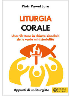 LITURGIA CORALE PER CELEBRAZIONI CURATE E PARTECIPATE