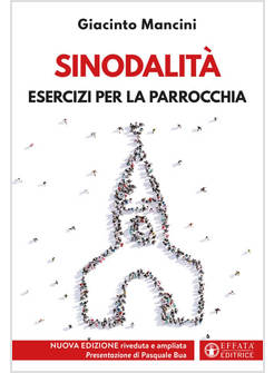 SINODALITA' ESERCIZI PER LA PARROCCHIA NUOVA EDIZIONE RIVEDUTA E AMPLIATA