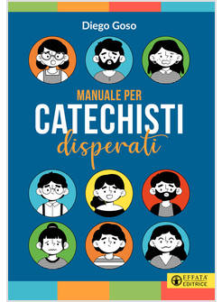 MANUALE PER CATECHISTI DISPERATI