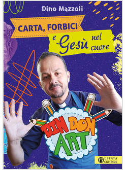 CARTA, FORBICI E GESU' NEL CUORE DIN DON ART