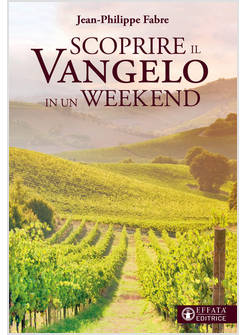 SCOPRIRE IL VANGELO IN UN WEEKEND