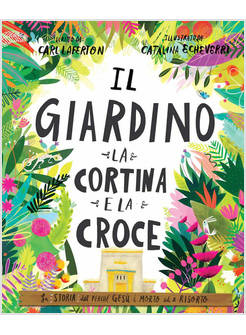 IL GIARDINO, LA CORTINA E LA CROCE 