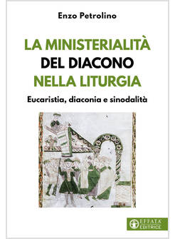 LA MINISTERIALITA' DEL DIACONO NELLA LITURGIA EUCARISTIA, DIACONIA SINODALITA' 