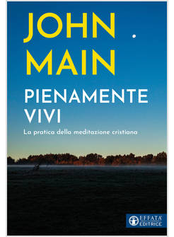 PIENAMENTE VIVI LA PRATICA DELLA MEDITAZIONE CRISTIANA