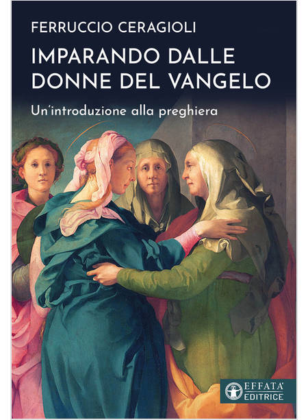 IMPARANDO DALLE DONNE DEL VANGELO UN'INTRODUZIONE ALLA PREGHIERA