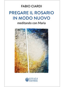 PREGARE IL ROSARIO IN MODO NUOVO MEDITANDO CON MARIA