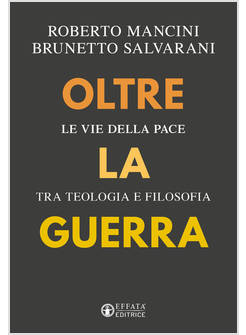 OLTRE LA GUERRA LE VIE DELLA PACE TRA TEOLOGIA E FILOSOFIA