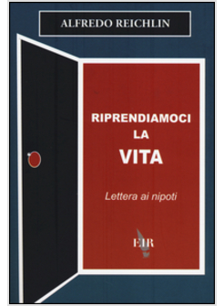 RIPRENDIAMOCI LA VITA. LETTERA AI NIPOTI