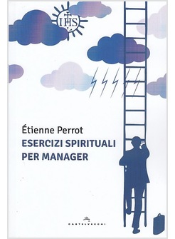 ESERCIZI SPIRITUALI PER MANAGER