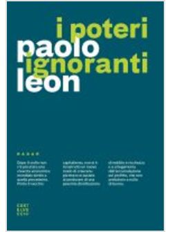 I POTERI IGNORANTI. ASCESA E CADUTA DELL'ECONOMIA DELL'ACCUMULAZIONE