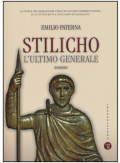 STILICHO. L'ULTIMO GENERALE