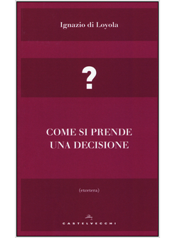 COME SI PRENDE UNA DECISIONE