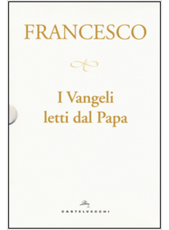 I VANGELI LETTI DAL PAPA