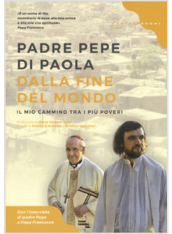 PADRE PEPE DI PAOLA.. DALLA FINE DEL MONDO