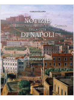NOTIZIE DEL BELLO, DELL'ANTICO E DEL CURIOSO DELLA CITTA' DI NAPOLI: LE TRE RIED
