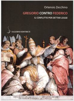 GREGORIO CONTRO FEDERICO. IL CONFLITTO PER DETTAR LEGGE