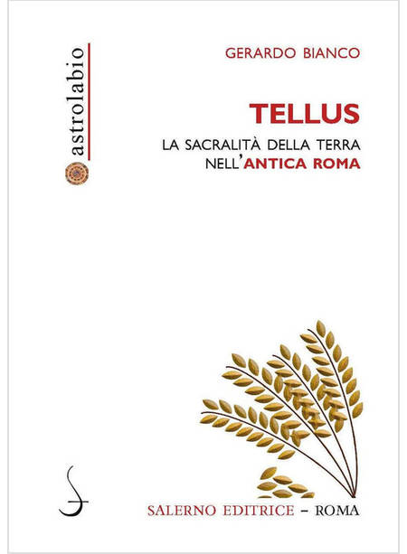 TELLUS. LA SACRALITA' DELLA TERRA NELL'ANTICA ROMA