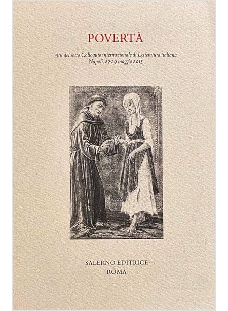 POVERTA'. ATTI DEL SESTO COLLOQUIO INTERNAZIONALE DI LETTERATURA ITALIANA