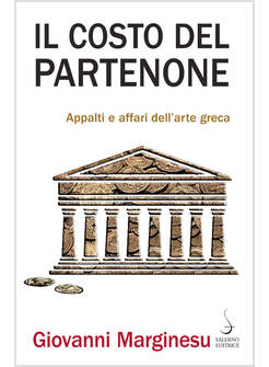 IL COSTO DEL PARTENONE. APPALTI E AFFARI DELL'ARTE GRECA