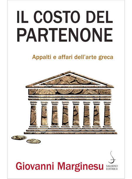 IL COSTO DEL PARTENONE. APPALTI E AFFARI DELL'ARTE GRECA