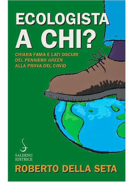 ECOLOGISTA A CHI? CHIARA FAMA E LATI OSCURI DEL PENSIERO GREEN