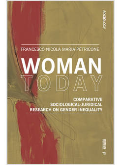 WOMAN TODAY COMPARATIVE SOCIOLOGICAL-JURIDICAL RESEARCH ON GENDER INEQUALITY