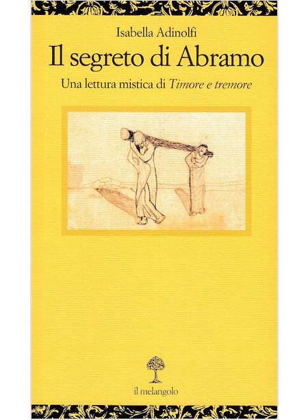 IL SEGRETO DI ABRAMO. UNA LETTURA MISTICA DI TIMORE E TREMORE