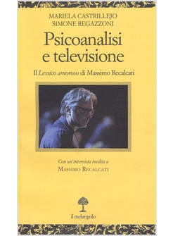 PSICOANALISI E TELEVISIONE IL LESSICO AMOROSO DI MASSIMO RECALCATI