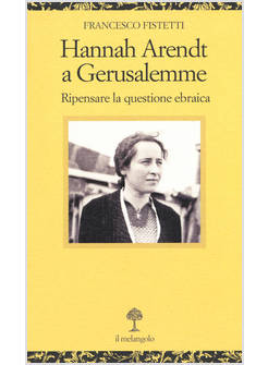 HANNAH ARENDT A GERUSALEMME