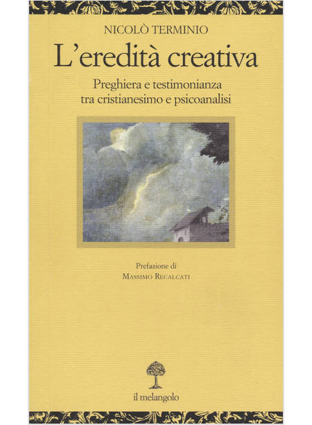 L'EREDITA' CREATIVA PREGHIERA E TESTIMONIANZA TRA CRISTIANESIMO E PSICOANALISI 