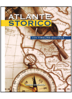 ATLANTE STORICO. CON TIMELINE DIGITALE