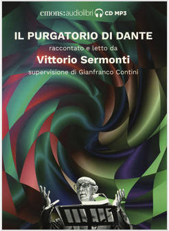IL PURGATORIO DI DANTE RACCONTATO E LETTO DA VITTORIO SERMONTI AUDIOLIBRO CD MP3