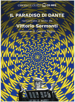 IL PARADISO DI DANTE RACCONTATO E LETTO DA VITTORIO SERMONTI AUDIOLIBRO CD MP3