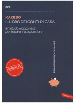 KAKEBO 2018. IL LIBRO DEI CONTI DI CASA. IL METODO GIAPPONESE