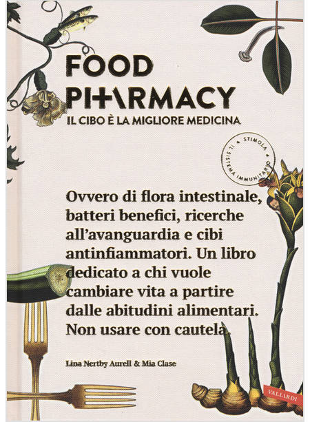 FOOD PHARMACY. IL CIBO E' LA MIGLIORE MEDICINA