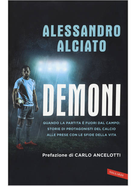 DEMONI. QUANDO LA PARTITA E' FUORI DAL CAMPO: STORIE DI PROTAGONISTI DEL CALCIO 