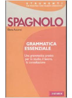SPAGNOLO. GRAMMATICA ESSENZIALE