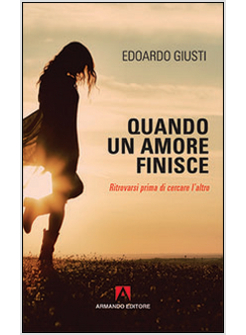 QUANDO UN AMORE FINISCE. RITROVARSI PRIMA DI CERCARE L'ALTRO