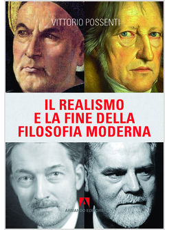 IL REALISMO E LA FINE DELLA FILOSOFIA MODERNA 