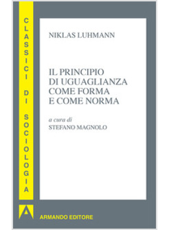 PRINCIPIO DI UGUAGLIANZA COME FORMA E COME NORMA (IL)