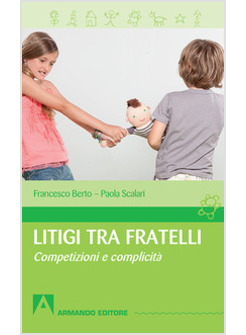 LITIGI TRA FRATELLI. COMPETIZIONI E COMPLICITA'